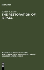 book The Restoration of Israel: Israel's Re-gathering and the Fate of the Nations in Early Jewish Literature and Luke-Acts