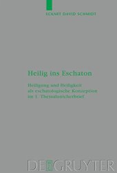 book Heilig ins Eschaton: Heiligung und Heiligkeit als eschatologische Konzeption im 1. Thessalonicherbrief