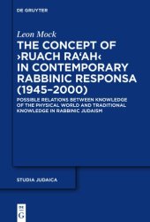 book The Concept of ›Ruach Ra‘ah‹ in Contemporary Rabbinic Responsa (1945–2000): Possible Relations between Knowledge of the Physical World and Traditional ... Rabbinic Judaism