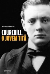 book Churchill, o Jovem Titã