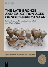 book The Late Bronze and Early Iron Ages of Southern Canaan: Selected Studies on the Late Bronze and Early Iron Ages of Southern Canaan