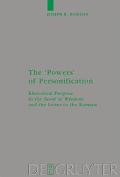 book The 'Powers' of Personification: Rhetorical Purpose in the 'Book of Wisdom' and the Letter to the Romans