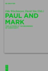 book Paul and Mark: Comparative Essays Part I. Two Authors at the Beginnings of Christianity