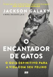 book O Encantador de Gatos, o Guia Definitivo para a Vida Com Seu Felino