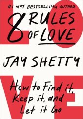 book 8 Rules of Love: How to Find It, Keep It, and Let It Go