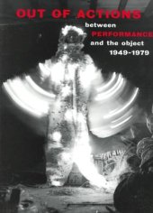 book Out of actions : between performance and the object, 1949-1979