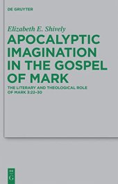 book Apocalyptic Imagination in the Gospel of Mark: The Literary and Theological Role of Mark 3:22-30