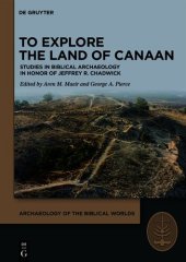 book To Explore the Land of Canaan: Studies in Biblical Archaeology in Honor of Jeffrey R. Chadwick