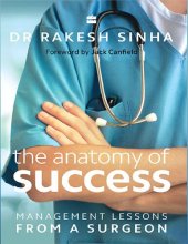 book The Anatomy of success :management lessons from a Surgeon