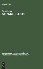 book Strange Acts: Studies in the Cultural World of the Acts of the Apostles