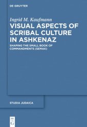 book Visual Aspects of Scribal Culture in Ashkenaz: Shaping the 'Small Book of Commandments' (SeMaK)