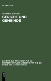 book Gericht und Gemeinde: Eine Studie zur Bedeutung und Funktion von Gerichtsaussagen im Rahmen der paulinischen Ekklesiologie und Ethik in 1 Thess und 1 ... für die neutestamentliche Wissenschaft, 117)