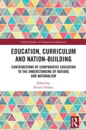 book Education, Curriculum and Nation-Building: Contributions of Comparative Education to the Understanding of Nations and Nationalism