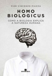 book Homo Biologicus: Como a Biologia Explica a Natureza Humana