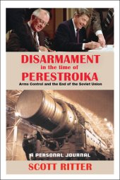 book Disarmament in the Time of Perestroika: Arms Control and the End of the Soviet Union