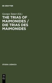 book Die Trias des Maimonides: Jewish, Arabic, and Ancient Culture of Knowledge/Judische, arabische und antike Wissenskultur