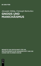 book Gnosis und Manichäismus: Forschungen und Studien zu Texten von Valentin und Mani sowie zu den Bibliotheken von Nag Hammadi und Medinet Madi