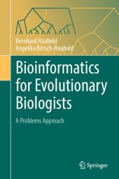 book Bioinformatics for Evolutionary Biologists: A Problems Approach