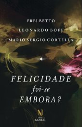 book Felicidade Foi-Se Embora?