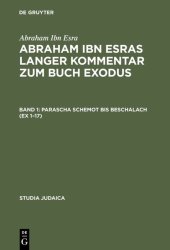 book Abraham ibn Esras langer Kommentar zum Buch Exodus: Bd 1: Parascha Schemot bis Beschalach (Ex 1-17). Bd 2: Parascha Jitro bis Pekudej (Ex 18-40)