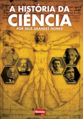 book A História da Ciência Por Seus Grandes Nomes