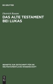 book Das Alte Testament bei Lukas: 'Alles muss(te) erfüllt werden'. Das alte Testament im lukanischen Doppelwerk