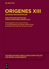 book Origenes Werke XIII. Die neuen Psalmenhomilien: Eine kritische Edition des Codex Monacensis Graecus 314