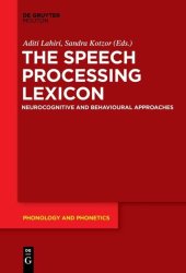 book The Speech Processing Lexicon: Neurocognitive and Behavioural Approaches