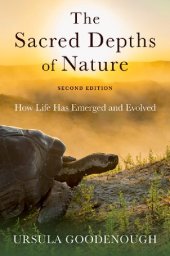 book The Sacred Depths of Nature: How Life Has Emerged and Evolved