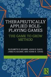 book Therapeutically Applied Role-Playing Games: The Game to Grow Method