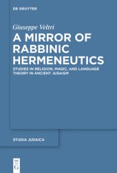 book A Mirror of Rabbinic Hermeneutics: Studies in Religion, Magic, and Language Theory in Ancient Judaism