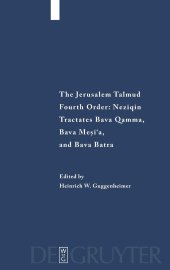 book Jerusalem Talmud: Fourth Order: Neziqin, Tractates Bava Qamma, Bava Mesi'a, and Bava Batra