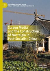 book Screen Media and the Construction of Nostalgia in Post-Socialist China