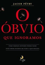 book O Óbvio que Ignoramos