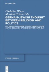 book German-Jewish Thought Between Religion and Politics: Festschrift in Honor of Paul Mendes-Flohr on the Occasion of His Seventieth Birthday