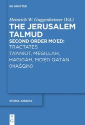 book Tractates Ta'aniot, Megillah, Hagigah and Mo'ed Qatan (Masqin) (Studia Judaica): Second Order Mo'ed: Tractates Ta'aniot, Megillah, Hagigah, Mo'ed Qatan (Masqin)