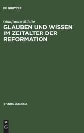 book Glauben und Wissen im Zeitalter der Reformation: Der salomonische Tempel bei Abraham ben David Portaleone (1542–1612)