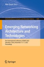 book Emerging Networking Architecture and Technologies: First International Conference, ICENAT 2022, Shenzhen, China, November 15–17, 2022, Proceedings