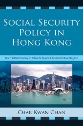 book Social Security Policy in Hong Kong: From British Colony to China's Special Administrative Region