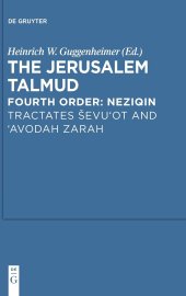 book The Jerusalem Talmud: Tractates Sevi'it and Avodah Zarah: Neziqin