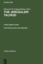 book The Jerusalem Talmud: Tractates Sotah and Nedarim: Third Order - Nasim: Tractates Sotah and Nedarim