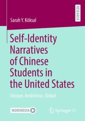 book Self-Identity Narratives of Chinese Students in the United States: Unique, Ambitious, Global