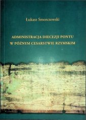 book Administracja diecezji Pontu w późnym Cesarstwie Rzymskim