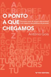 book O ponto a que chegamos duzentos anos de atraso educacional e seu impacto nas politicas do presente