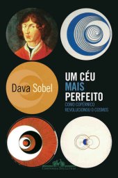 book Um Céu Mais Perfeito, Como Copérnico Revolucionou o Cosmos