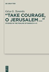 book “Take Courage, O Jerusalem…”: Studies in the Psalms of Baruch 4–5