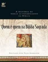 book Quem é Quem Na Bíblia Sagrada: a História de Todas as Personagens da Bíblia