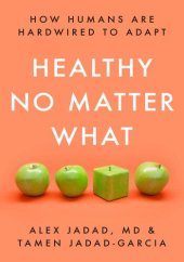 book Healthy No Matter What: How Humans Are Hardwired to Adapt