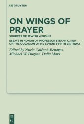 book On Wings of Prayer: Sources of Jewish Worship; Essays in Honor of Professor Stefan C. Reif on the Occasion of his Seventy-fifth Birthday