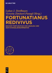 book Fortunatianus redivivus: Bischof Fortunatian von Aquileia und sein Evangelienkommentar